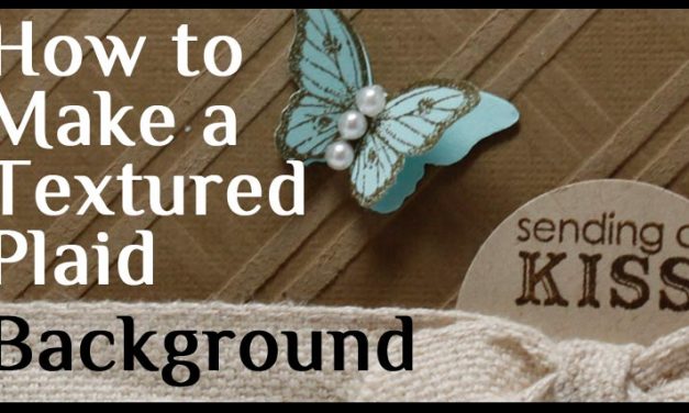 How to Make a Textured Plaid Background with the Big Shot