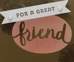 Window Card for a Friend