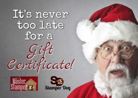 It’s not Too Late for Stamping Gift Certificates!
