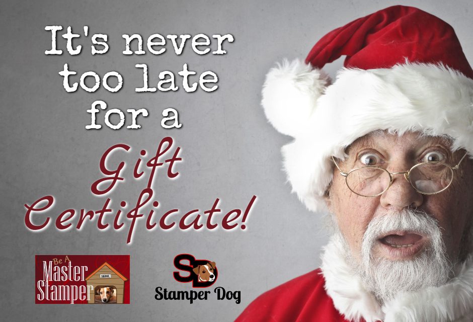 It’s not Too Late for Stamping Gift Certificates!