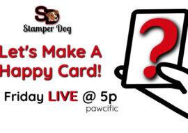Let’s Make a Fun and Happy Card Today!