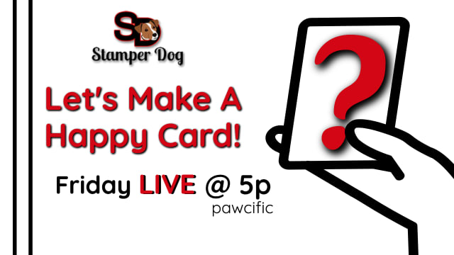Let’s Make a Fun and Happy Card Today!