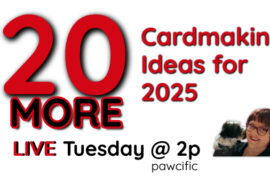 20 More Cardmaking Ideas!